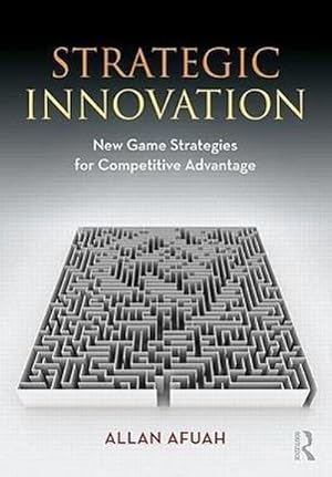 Imagen del vendedor de Strategic Innovation : New Game Strategies for Competitive Advantage a la venta por AHA-BUCH GmbH