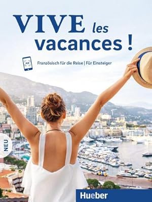 Bild des Verkufers fr Vive les vacances ! Neu : Franzsisch fr die Reise - Fr Einsteiger / Kursbuch mit Audios online zum Verkauf von AHA-BUCH GmbH