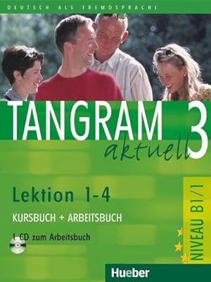 Seller image for Tangram aktuell 3. Lektionen 1-4. Kursbuch und Arbeitsbuch mit CD : Deutsch als Fremdsprache for sale by AHA-BUCH GmbH