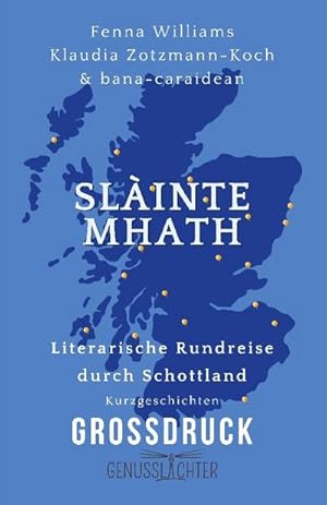 Bild des Verkufers fr Slinte Mhath : Literarische Rundreise durch Schottland zum Verkauf von AHA-BUCH GmbH
