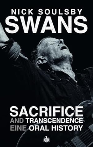 Bild des Verkufers fr Swans: Sacrifice and Transcendence : Eine Oral History zum Verkauf von AHA-BUCH GmbH