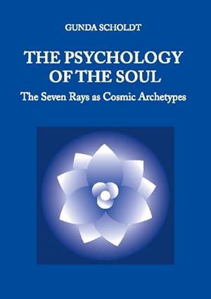 Bild des Verkufers fr The Psychology of the Soul : The Seven Rays as Cosmic Archetypes zum Verkauf von AHA-BUCH GmbH
