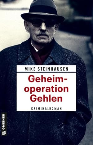 Bild des Verkufers fr Geheimoperation Gehlen : Kriminalroman zum Verkauf von AHA-BUCH GmbH