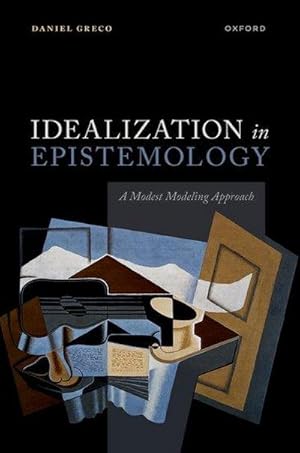 Bild des Verkufers fr Idealization in Epistemology : A Modest Modeling Approach zum Verkauf von AHA-BUCH GmbH