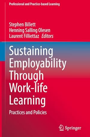 Bild des Verkufers fr Sustaining Employability Through Work-life Learning : Practices and Policies zum Verkauf von AHA-BUCH GmbH