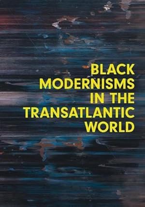 Bild des Verkufers fr Black Modernisms in the Transatlantic World zum Verkauf von AHA-BUCH GmbH