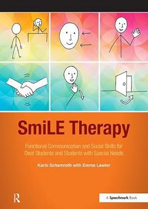 Bild des Verkufers fr SmiLE Therapy : Functional Communication and Social Skills for Deaf Students and Students with Special Needs zum Verkauf von AHA-BUCH GmbH