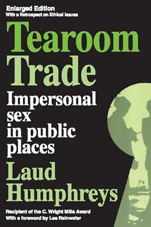 Bild des Verkufers fr Tearoom Trade : Impersonal Sex in Public Places zum Verkauf von AHA-BUCH GmbH