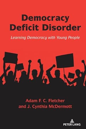 Bild des Verkufers fr Democracy Deficit Disorder : Learning Democracy with Young People zum Verkauf von AHA-BUCH GmbH