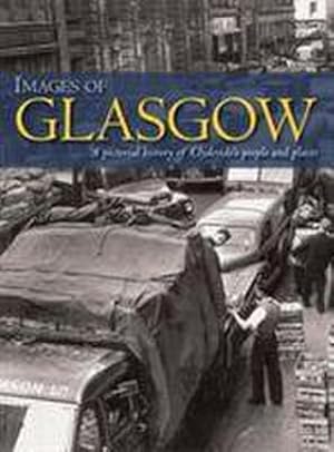 Seller image for Images of Glasgow : A Pictorial History of Clydeside's People and Places for sale by AHA-BUCH GmbH