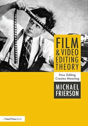 Bild des Verkufers fr Film and Video Editing Theory : How Editing Creates Meaning zum Verkauf von AHA-BUCH GmbH
