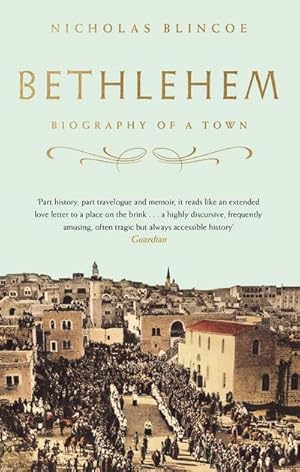 Bild des Verkufers fr Bethlehem : Biography of a Town zum Verkauf von AHA-BUCH GmbH