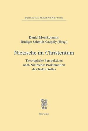 Seller image for Nietzsche im Christentum : Theologische Perspektiven nach Nietzsches Proklamation des Todes Gottes for sale by AHA-BUCH GmbH