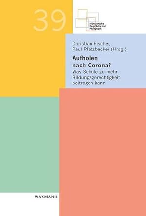 Seller image for Aufholen nach Corona? : Was Schule zu mehr Bildungsgerechtigkeit beitragen kann for sale by AHA-BUCH GmbH