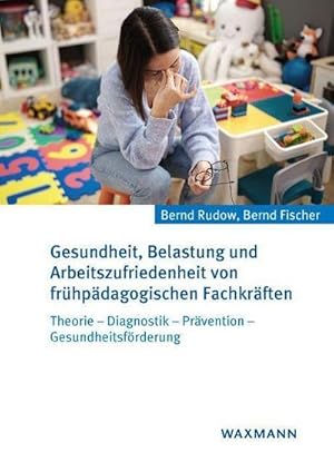 Bild des Verkufers fr Gesundheit, Belastung und Arbeitszufriedenheit von frhpdagogischen Fachkrften : Theorie - Diagnostik - Prvention - Gesundheitsfrderung zum Verkauf von AHA-BUCH GmbH