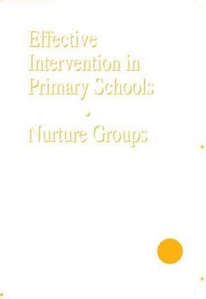 Bild des Verkufers fr Effective Intervention in Primary Schools : Nurture Groups zum Verkauf von AHA-BUCH GmbH