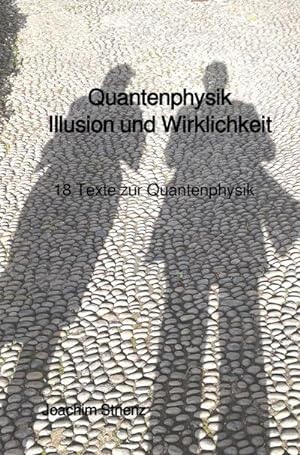 Bild des Verkufers fr Quantenphysik, Illusion und Wirklichkeit : 18 Texte zur Quantenphysik zum Verkauf von AHA-BUCH GmbH
