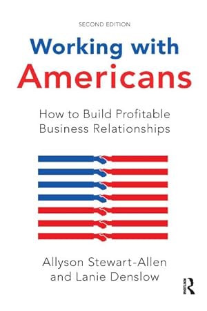Bild des Verkufers fr Working with Americans : How to Build Profitable Business Relationships zum Verkauf von AHA-BUCH GmbH
