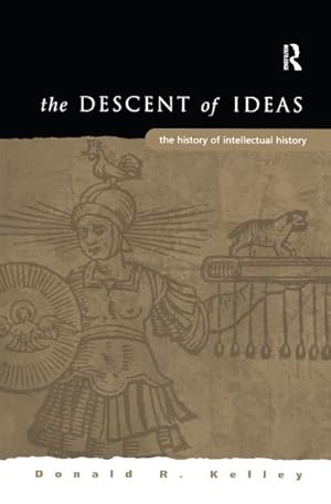 Bild des Verkufers fr The Descent of Ideas : The History of Intellectual History zum Verkauf von AHA-BUCH GmbH