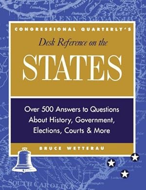 Seller image for CQ's Desk Reference on the States : Over 500 Answers to Questions About the History, Government, Elections, and More for sale by AHA-BUCH GmbH