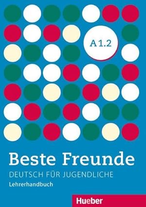 Seller image for Beste Freunde A1/2. Lehrerhandbuch : Deutsch fr Jugendliche. Deutsch als Fremdsprache / Lehrerhandbuch for sale by AHA-BUCH GmbH