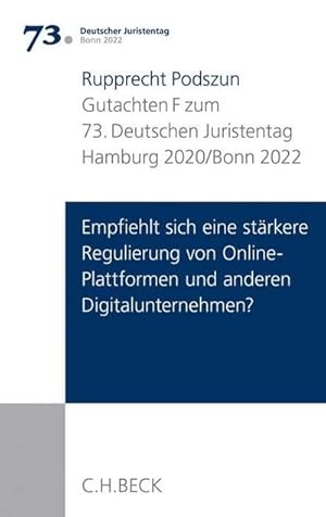 Bild des Verkufers fr Verhandlungen des 73. Deutschen Juristentages Hamburg 2020 / Bonn 2022 Bd. I: Gutachten Teil F: Empfiehlt sich eine strkere Regulierung von Online-Plattformen und anderen Digitalunternehmen? zum Verkauf von AHA-BUCH GmbH