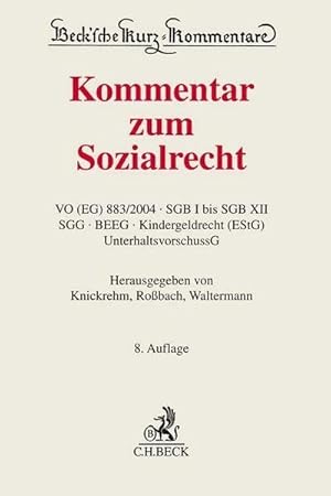 Immagine del venditore per Kommentar zum Sozialrecht : VO (EG) Nr. 883/2004, SGB I bis SGB XII, SGG, BEEG, Kindergeldrecht (EStG), UnterhaltsvorschussG venduto da AHA-BUCH GmbH