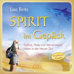 Bild des Verkufers fr Spirit im Gepck - Delfine, Wale und Sternenwesen - Leben in der Neuen Zeit, Audio-CD, MP3 : Ungekrzte Lesung der Autorin zum Verkauf von AHA-BUCH GmbH