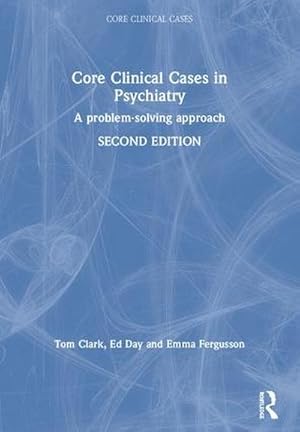 Imagen del vendedor de Core Clinical Cases in Psychiatry : A problem-solving approach a la venta por AHA-BUCH GmbH