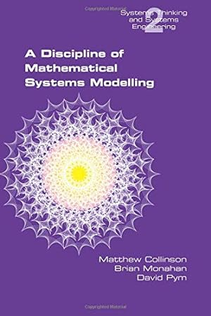 Image du vendeur pour A Discipline of Mathematical Systems Modelling: Vol. 2 (Studies in Systems Thinking and Systems Engineering) mis en vente par WeBuyBooks