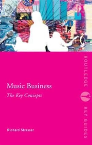 Imagen del vendedor de Music Business: The Key Concepts a la venta por AHA-BUCH GmbH