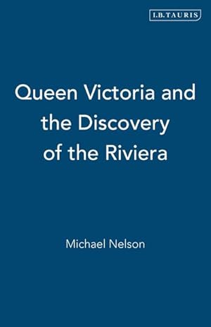 Seller image for Queen Victoria and the Discovery of the Riviera for sale by AHA-BUCH GmbH