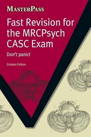 Imagen del vendedor de Fast Revision for the MRCPsych CASC Exam : Don't Panic! a la venta por AHA-BUCH GmbH