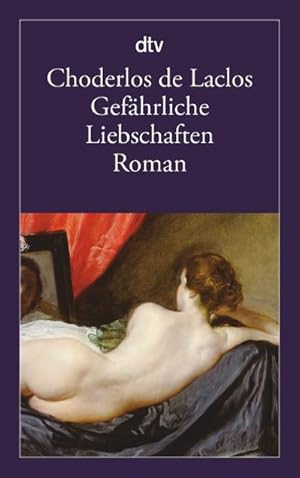 Bild des Verkufers fr Gefhrliche Liebschaften : oder Briefe gesammelt in einer Gesellschaft und verffentlicht zur Unterweisung einiger anderer - Roman. Nachw. v. E. Schmitter zum Verkauf von AHA-BUCH GmbH