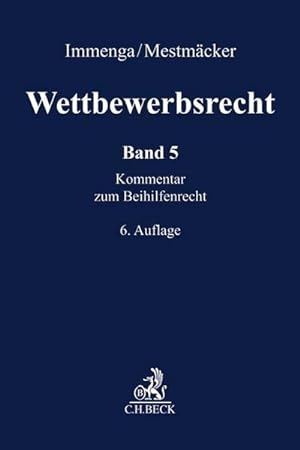 Seller image for Wettbewerbsrecht Wettbewerbsrecht Band 5: Beihilfenrecht. Kommentar zum Europischen und Deutschen Kartellrecht for sale by AHA-BUCH GmbH