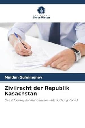 Seller image for Zivilrecht der Republik Kasachstan : Eine Erfahrung der theoretischen Untersuchung. Band 1 for sale by AHA-BUCH GmbH
