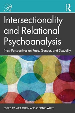 Immagine del venditore per Intersectionality and Relational Psychoanalysis : New Perspectives on Race, Gender, and Sexuality venduto da AHA-BUCH GmbH