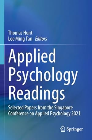 Bild des Verkufers fr Applied Psychology Readings : Selected Papers from the Singapore Conference on Applied Psychology 2021 zum Verkauf von AHA-BUCH GmbH