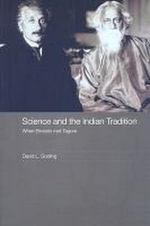 Bild des Verkufers fr Science and the Indian Tradition : When Einstein Met Tagore zum Verkauf von AHA-BUCH GmbH