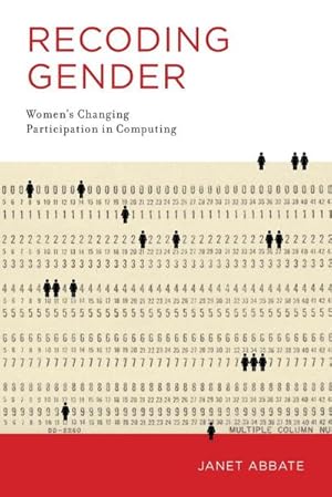 Bild des Verkufers fr Recoding Gender : Women's Changing Participation in Computing zum Verkauf von AHA-BUCH GmbH