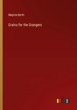 Immagine del venditore per Grains for the Grangers venduto da AHA-BUCH GmbH