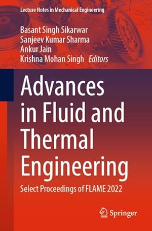 Bild des Verkufers fr Advances in Fluid and Thermal Engineering : Select Proceedings of FLAME 2022 zum Verkauf von AHA-BUCH GmbH