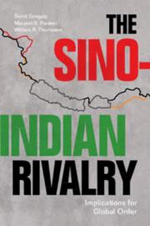 Bild des Verkufers fr The Sino-Indian Rivalry : Implications for Global Order zum Verkauf von AHA-BUCH GmbH