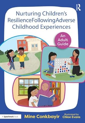 Bild des Verkufers fr Nurturing Children's Resilience Following Adverse Childhood Experiences : An Adult Guide zum Verkauf von AHA-BUCH GmbH