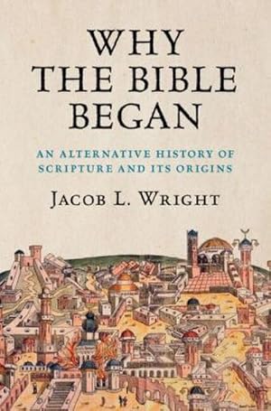 Bild des Verkufers fr Why the Bible Began : An Alternative History of Scripture and its Origins zum Verkauf von AHA-BUCH GmbH
