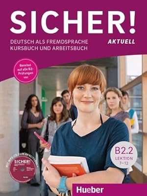 Bild des Verkufers fr Sicher! aktuell B2.2 / Kurs- und Arbeitsbuch mit MP3-CD zum Arbeitsbuch, Lektion 7-12 : Deutsch als Fremdsprache zum Verkauf von AHA-BUCH GmbH