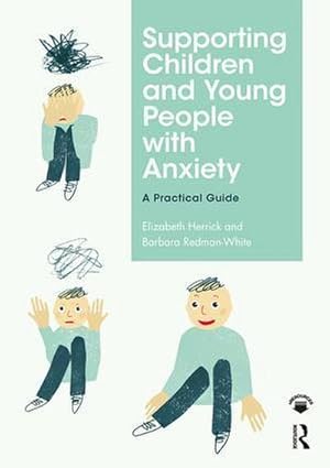 Bild des Verkufers fr Supporting Children and Young People with Anxiety : A Practical Guide zum Verkauf von AHA-BUCH GmbH