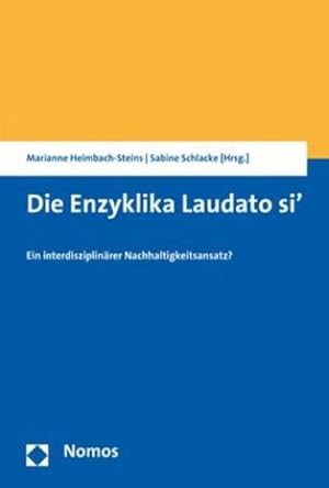 Bild des Verkufers fr Die Enzyklika Laudato si' : Ein interdisziplinrer Nachhaltigkeitsansatz? zum Verkauf von AHA-BUCH GmbH