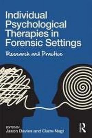 Bild des Verkufers fr Individual Psychological Therapies in Forensic Settings : Research and Practice zum Verkauf von AHA-BUCH GmbH