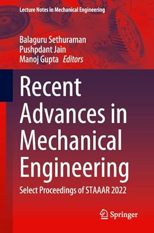 Bild des Verkufers fr Recent Advances in Mechanical Engineering : Select Proceedings of STAAAR 2022 zum Verkauf von AHA-BUCH GmbH